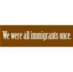 We Were All Immigrants Once Small Sticker&nbsp;(5286)